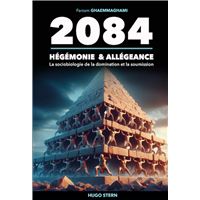 2084 - Hégémonie & allégeance - La sociobiologie de la domination et la soumission