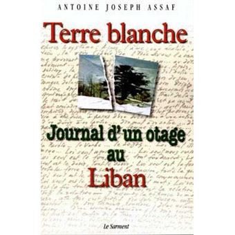 Terre Blanche journal d' un otage au Liban - 1