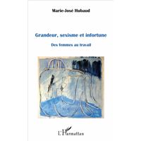 Grandeur, sexisme et infortune