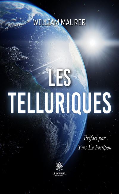 Les telluriques - William Maurer - Le Lys Bleu - broché - Poésie