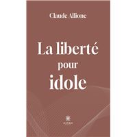 La liberté pour idole