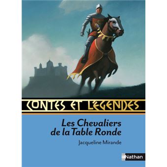 Contes et légendes - D'après Chrétien de Troyes : Contes et légendes:Les Chevaliers de la Table Ronde