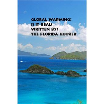 Global Warming : Is it Real? - ebook (ePub) - The Florida Hoosier ...