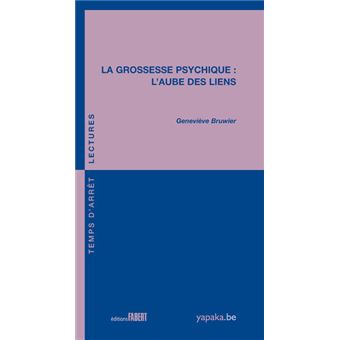 La Grossesse psychique. L'aube des liens - 1