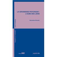 La Grossesse psychique. L'aube des liens