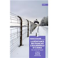 La Résistance des Français à Buchenwald et à Dora