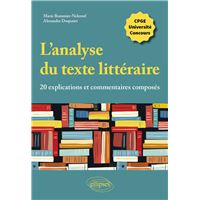 L'analyse du texte littéraire, 20 explications et commentaires composés