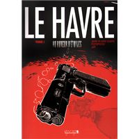 Le Havre Tome 1 : Au buveur d'étoiles