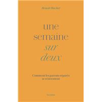 Une semaine sur deux - Comment les parents séparés se réinventent