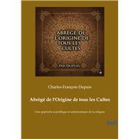 Abrégé de l'Origine de tous les Cultes