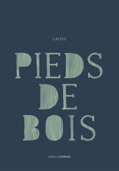 Pieds de Bois -  Lalou - broché