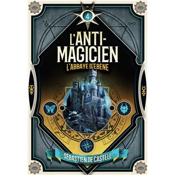 L'anti-magicien - L'anti-magicien, L'Abbaye d'Ébène T4 - 1
