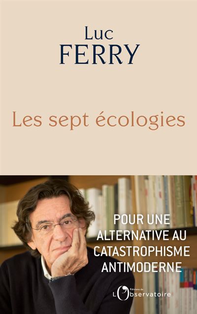 Les sept écologies - Luc Ferry - broché