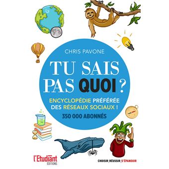 Tu sais pas quoi ?! Encyclopédie préférée des réseaux sociaux - 1