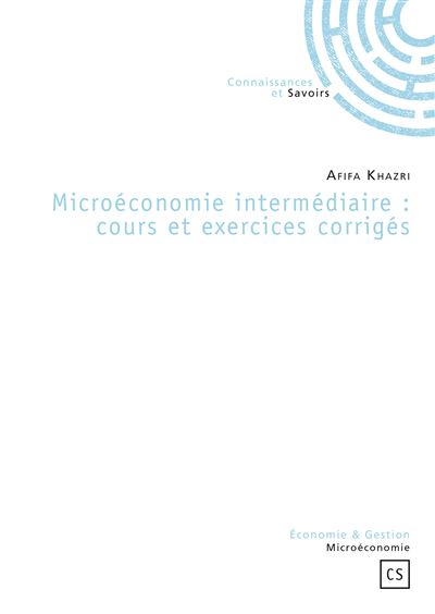 Microeconomie intermediaire : cours et exercices corriges