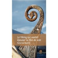Le Viking qui voulait épouser la fille de soie