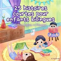 25 histoires courtes pour enfants bilingues | Édition Anglais - Français