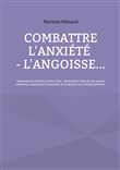 Combattre l'anxiété - l'angoisse...