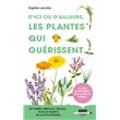 D'ici ou d'ailleurs, les plantes qui guérissent