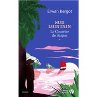 Sud lointain - tome 1 Le courrier de Saïgon