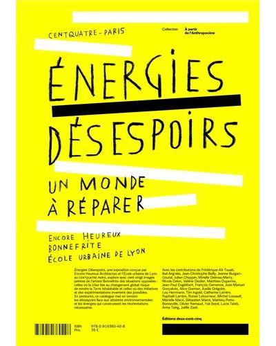 Energies DEsespoir, un monde A rEparer /franCais