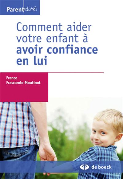 Comment aider votre enfant a avoir confiance en lui