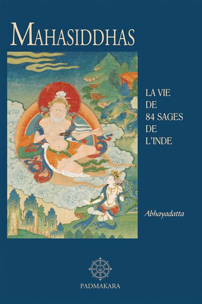 Mahasiddhas la vie de 84 sages de l inde -  Abhayadatta - broché