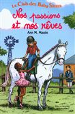 Le Club des Baby-Sitters - Le Club des Baby-Sitters - Nos passions et nos rêves
