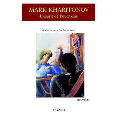 L'Esprit de Pouchkine, nouvelles - Mark Kharitonov - broché