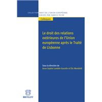 Le droit des relations extérieures de l'Union européenne après le traité de Lisbonne
