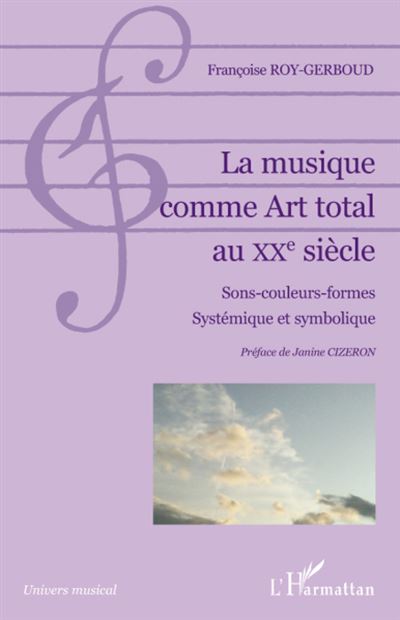 La musique comme Art total au XXe siecle