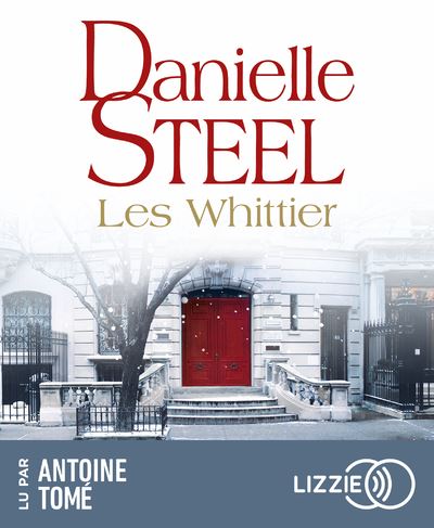 Les Whittier - Danielle Steel - Lizzie - Univers Audio - Texte lu (CD) - Textes lus