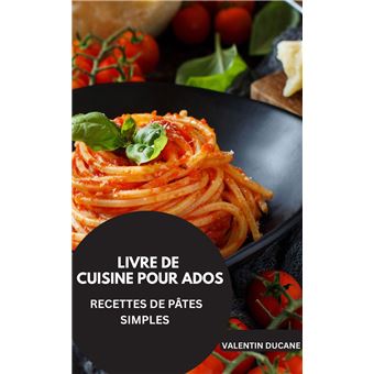LIVRE DE CUISINE POUR ADOS -RECETTES DE PÂTES SIMPLES - 1