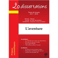 20 dissertations sur l'aventure thème français 2017-2018 prépas scientifiques