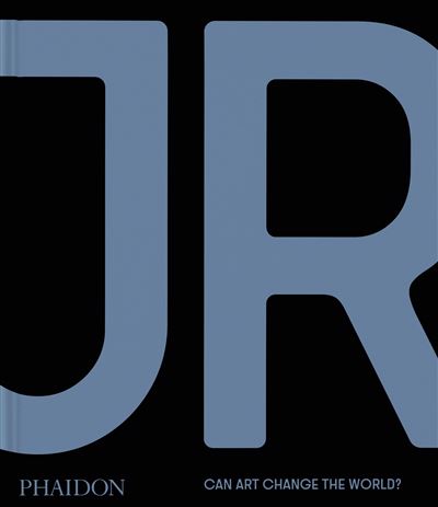 JR Can art change the world ? Can art change the world? - JR - Phaidon Press - relié - Beau livre