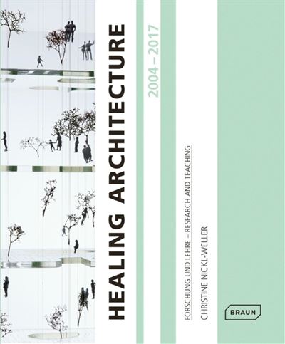 Healing Architecture 2004-2017 - Christine Nickl-Weller - broché