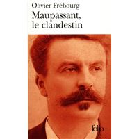 Maupassant, le clandestin
