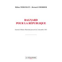 Bagnard pour la republique journal d'hilaire marechal proscrit du 2 decembre 1851