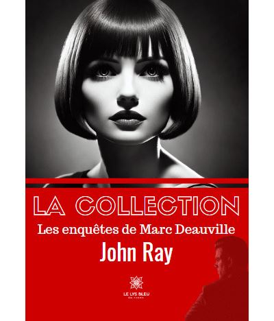 John Ray - La collection: Les enquêtes de Marc Deauville (2024)