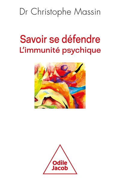 Savoir se défendre: L'immunité psychique - Christophe Massin (2024)