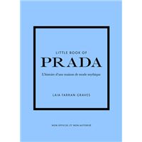 Little Book of Prada - L'histoire d'une maison de mode mythique (version française)