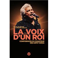 La voix d'un roi - Confidences du chanteur des Gipsy Kings