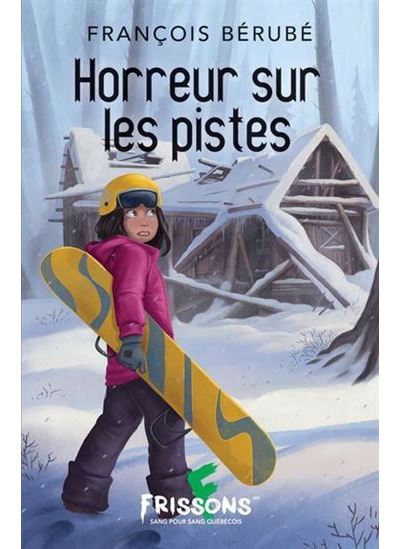 Horreur sur les pistes - Francois Berube - Heritage Editions