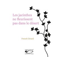 Les jacinthes ne fleurissent  pas dans le désert