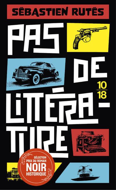 Pas de littérature ! - Sébastien Rutés - 10/18 - Poche - Roman