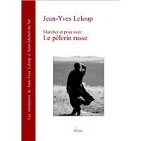 Marcher et prier avec Le pèlerin russe