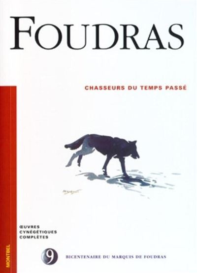 Chasseurs du temps passé - T9 - Marquis de Foudras - broché