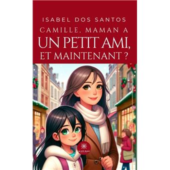 Camille, maman a un petit ami, et maintenant ?