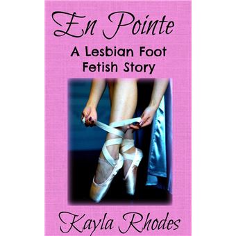 En Pointe: A Lesbian Foot Fetish Story - 1