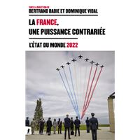 La France, une puissance contrariée - L'état du monde 2022